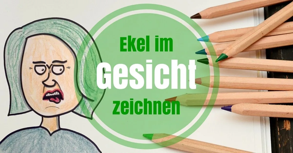 Gesichtsausdruck Ekel zeichnen