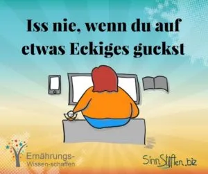 15-Abnehmen-Iss-nie-wenn-du-auf-etwas-eckiges-guckst