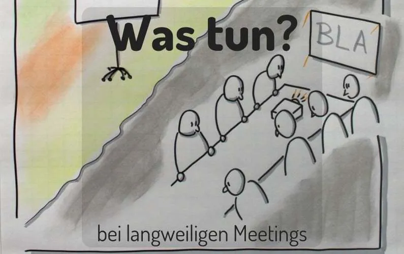Langweilige Meetings - Was tun
