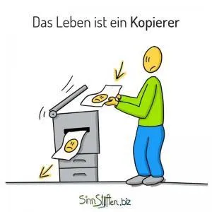 Coaching Karten - Leben ist ein Fotokopierer - Deine Gefühle von gestern zeigen sich in den Ereignissen heute.