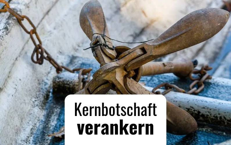 Kernbotschaft formulieren nachhaltig verankern