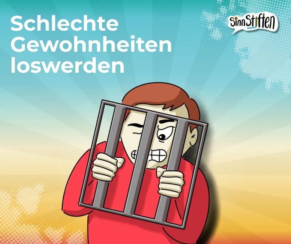Schlechte Gewohnheiten loswerden