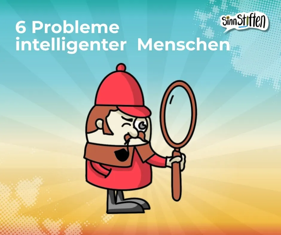 6 Probleme intelligenter Menschen